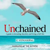 Unchained Audiobook by C Venugopal
