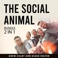 The Social Animal Bundle, 2 in 1 Bundle Audiobook by Diane Helter