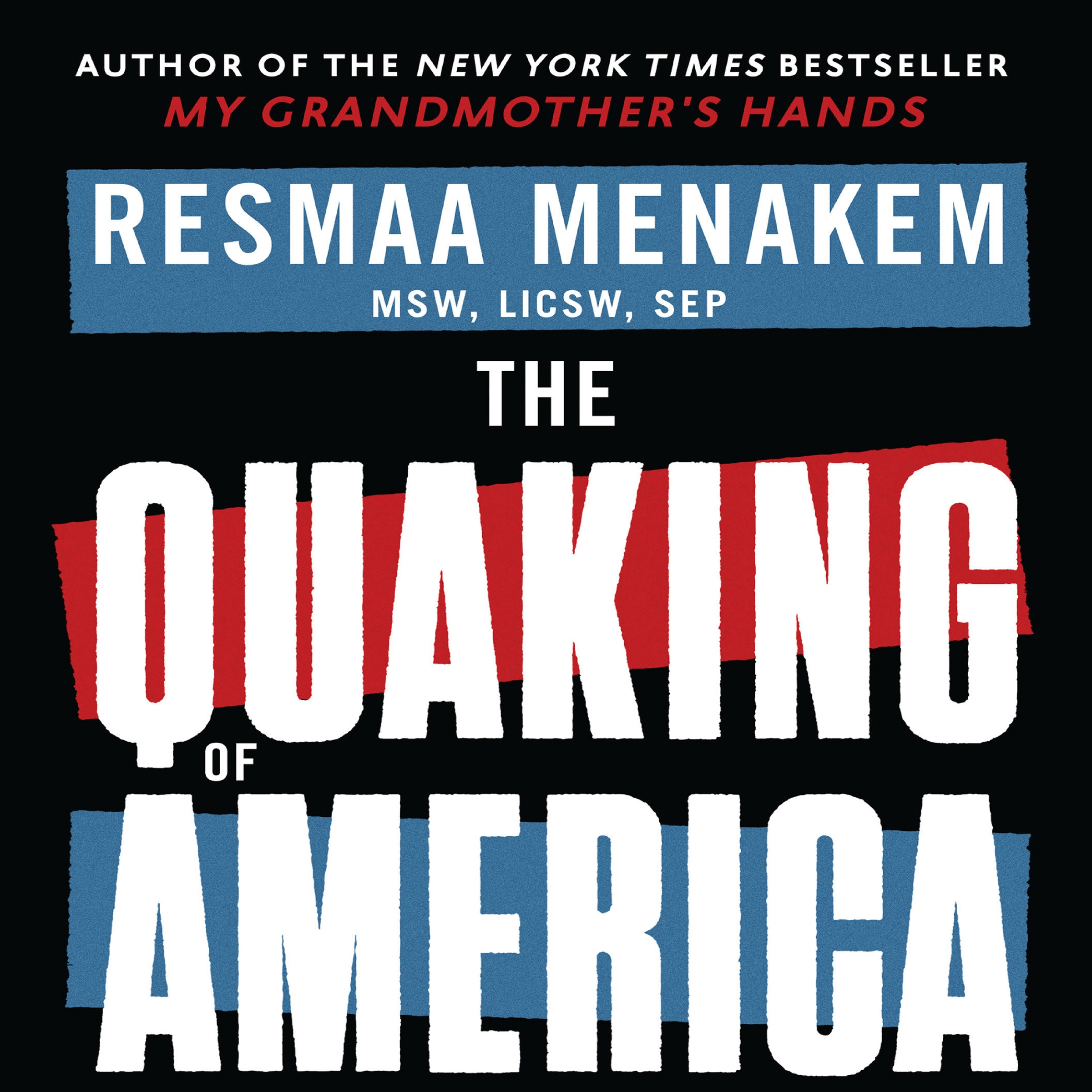 The Quaking of America Audiobook by Resmaa Menakem