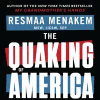 The Quaking of America Audiobook by Resmaa Menakem