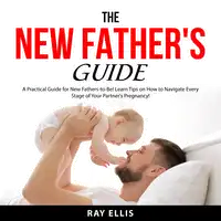 The New Father's Guide Audiobook by Ray Ellis