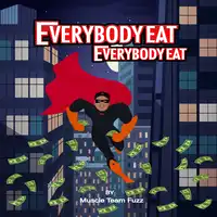 Everybody Eat Audiobook by Muscle Team Fuzz