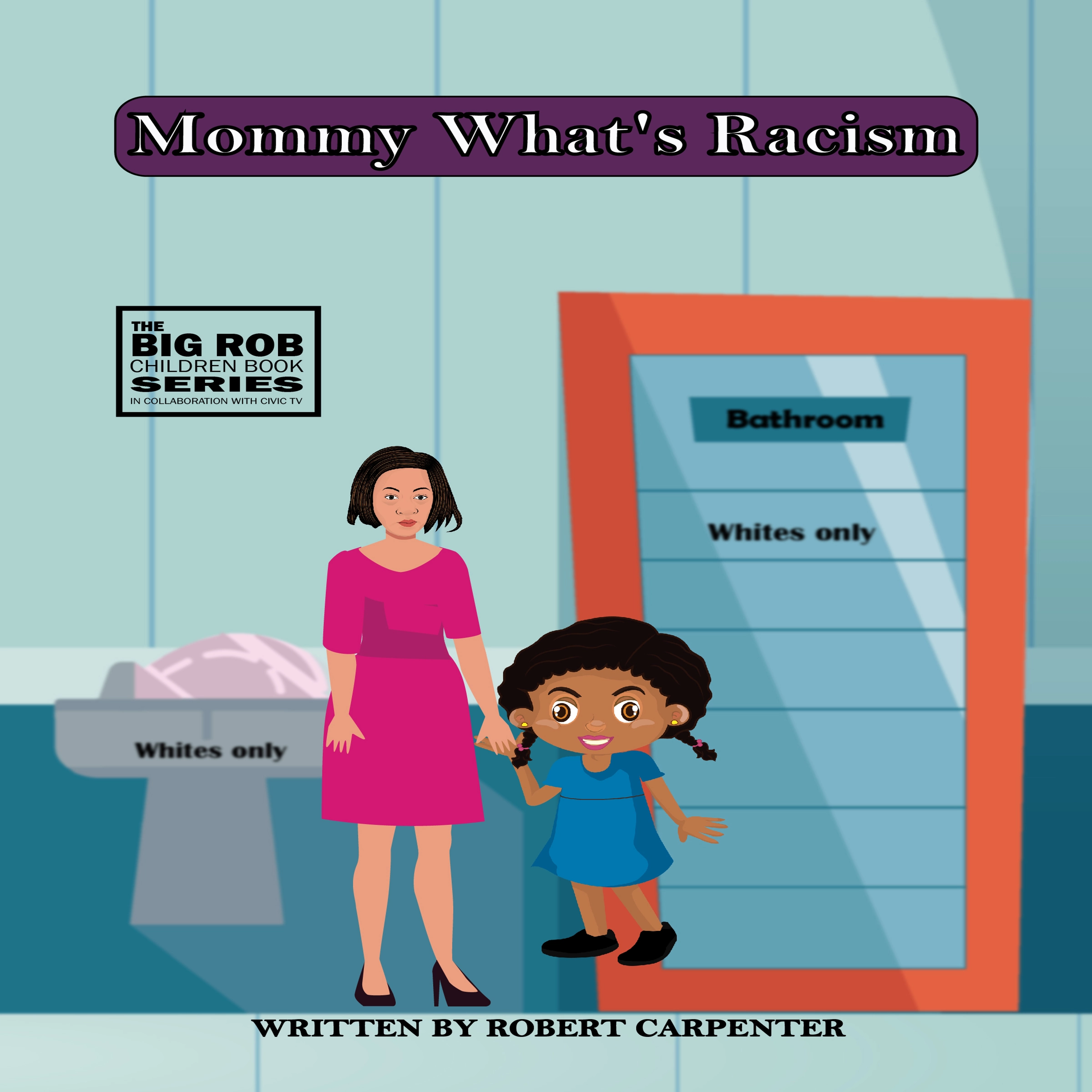 Mommy Whats racism by robert carpenter