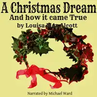 A Christmas Dream Audiobook by Louisa May Alcott