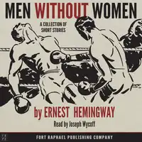 Ernest Hemingway's Men Without Women - Unabridged Audiobook by Ernest Hemingway