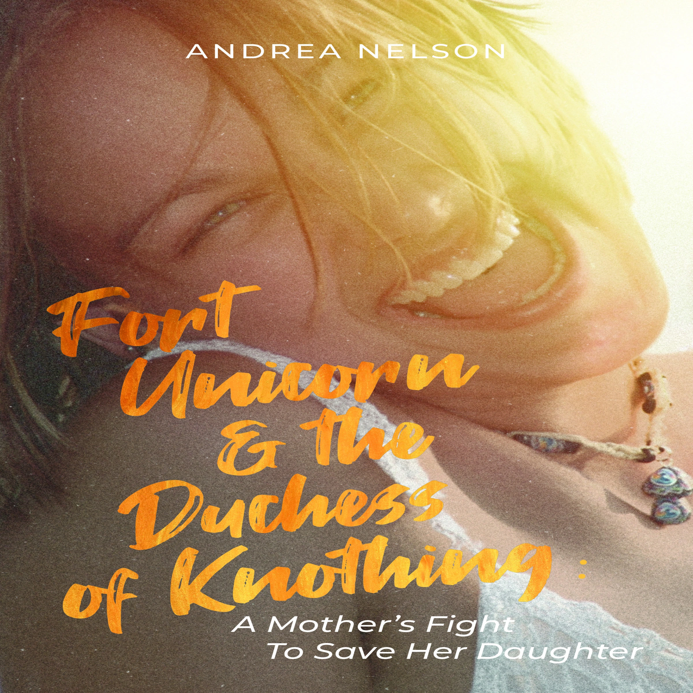 Fort Unicorn and the Duchess of Knothing by Andrea Nelson Audiobook