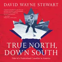 True North, Down South Audiobook by David Wayne Stewart