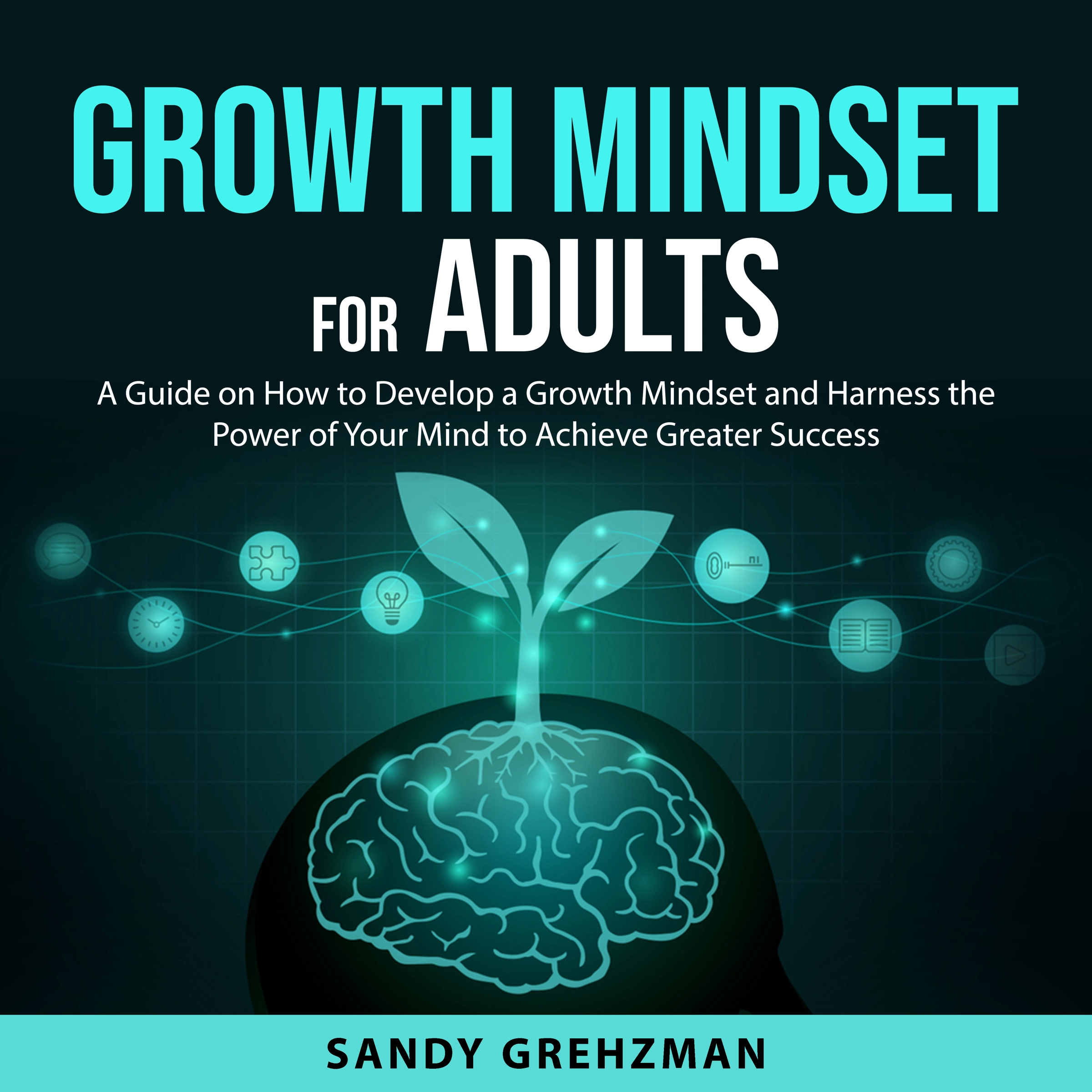 Growth Mindset for Adults by Sandy Grehzman Audiobook