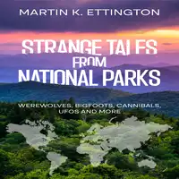 Strange Tales from National Parks Audiobook by Martin K. Ettington