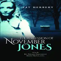 The Possession of November Jones: 3 (Reverend Paltoquet Mystery Series) Audiobook by Pat Herbert