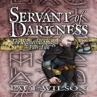 The Runechild Saga:  Part 2 - Servant of Darkness Audiobook by Paul Wilson