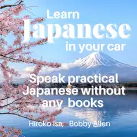 Learn Japanese in your car Audiobook by Hiroko Isa