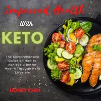 Improved Health with Keto Audiobook by Honey Choi