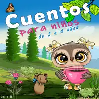 Cuentos Para Ninos de 2 - 6 años Audiobook by Leila W