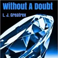 Without A Doubt Audiobook by L. J. Greatrex