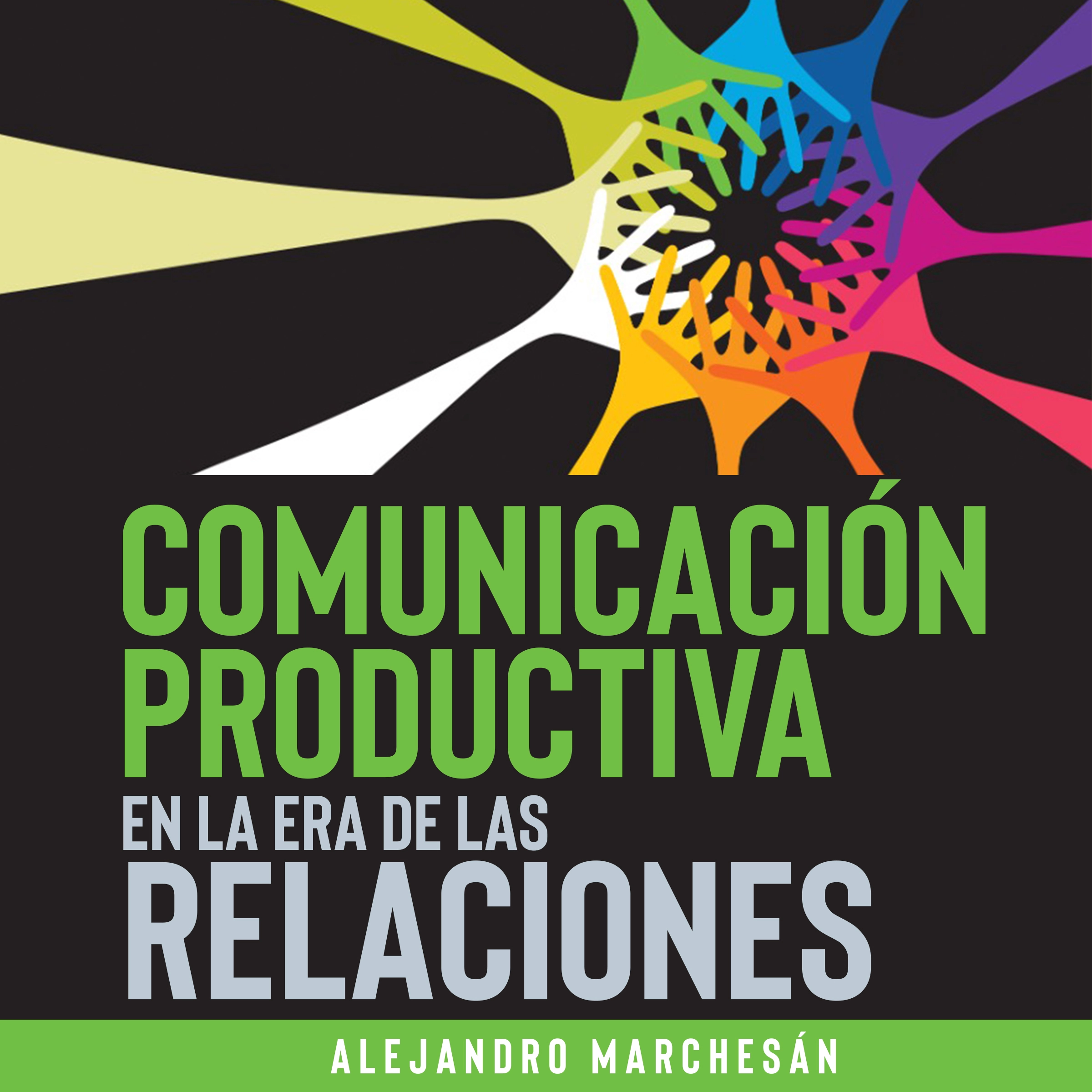 Comunicación Productiva en la Era de las Relaciones by Alejandro Marchesán Audiobook