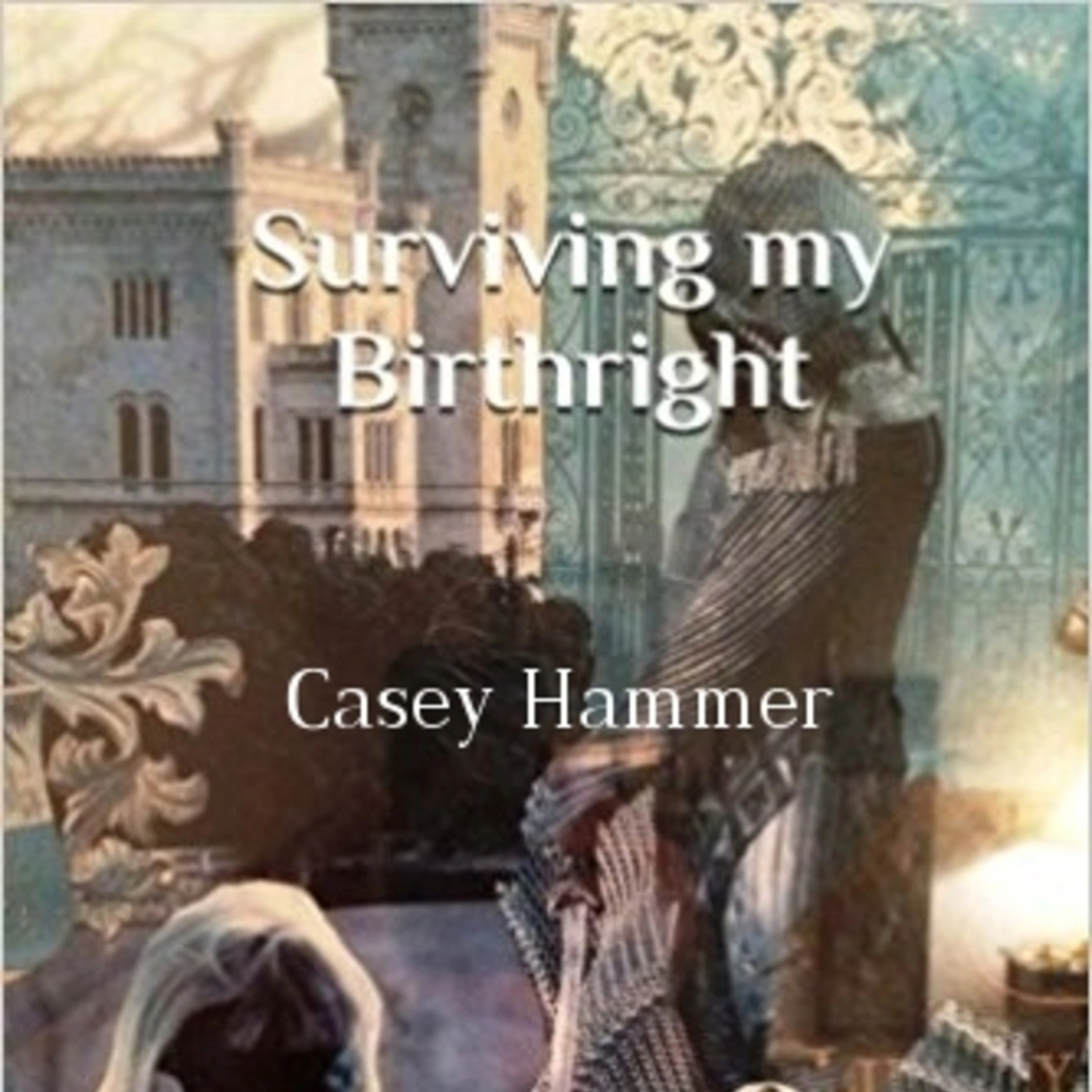 Surviving My Birthright by Casey Hammer Audiobook