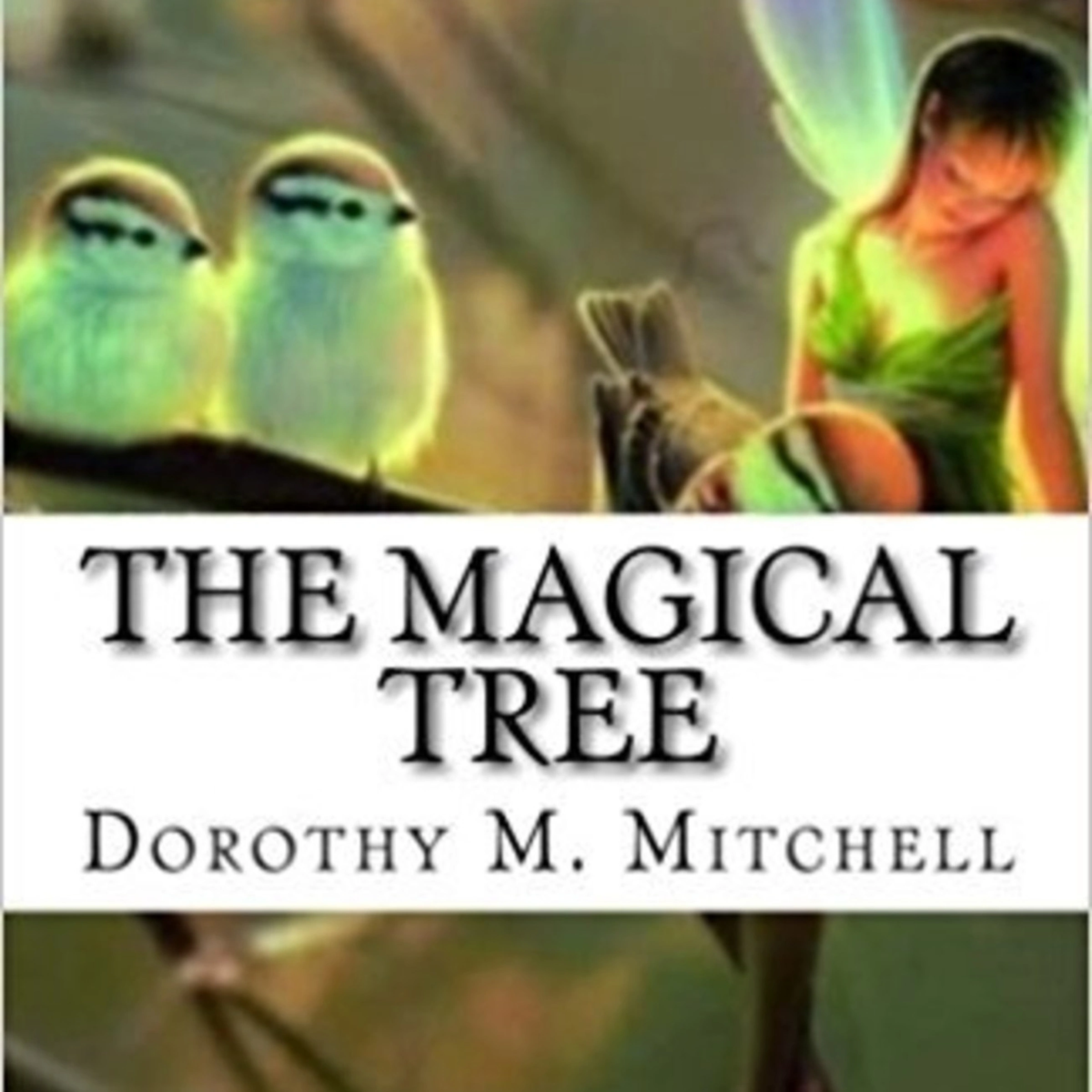 The Magical Tree by Dorothy M. Mitchell