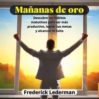 Mañanas de oro Audiobook by Frederick Lederman