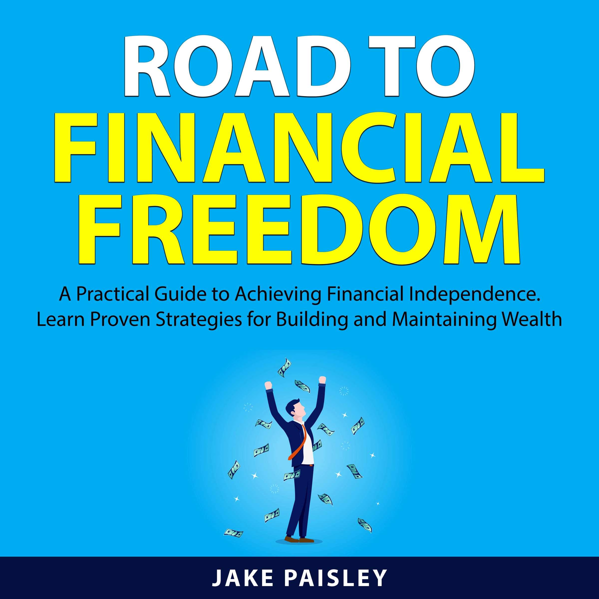 Road to Financial Freedom by Jake Paisley