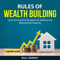 Rules of Wealth Building Audiobook by Will Berkey