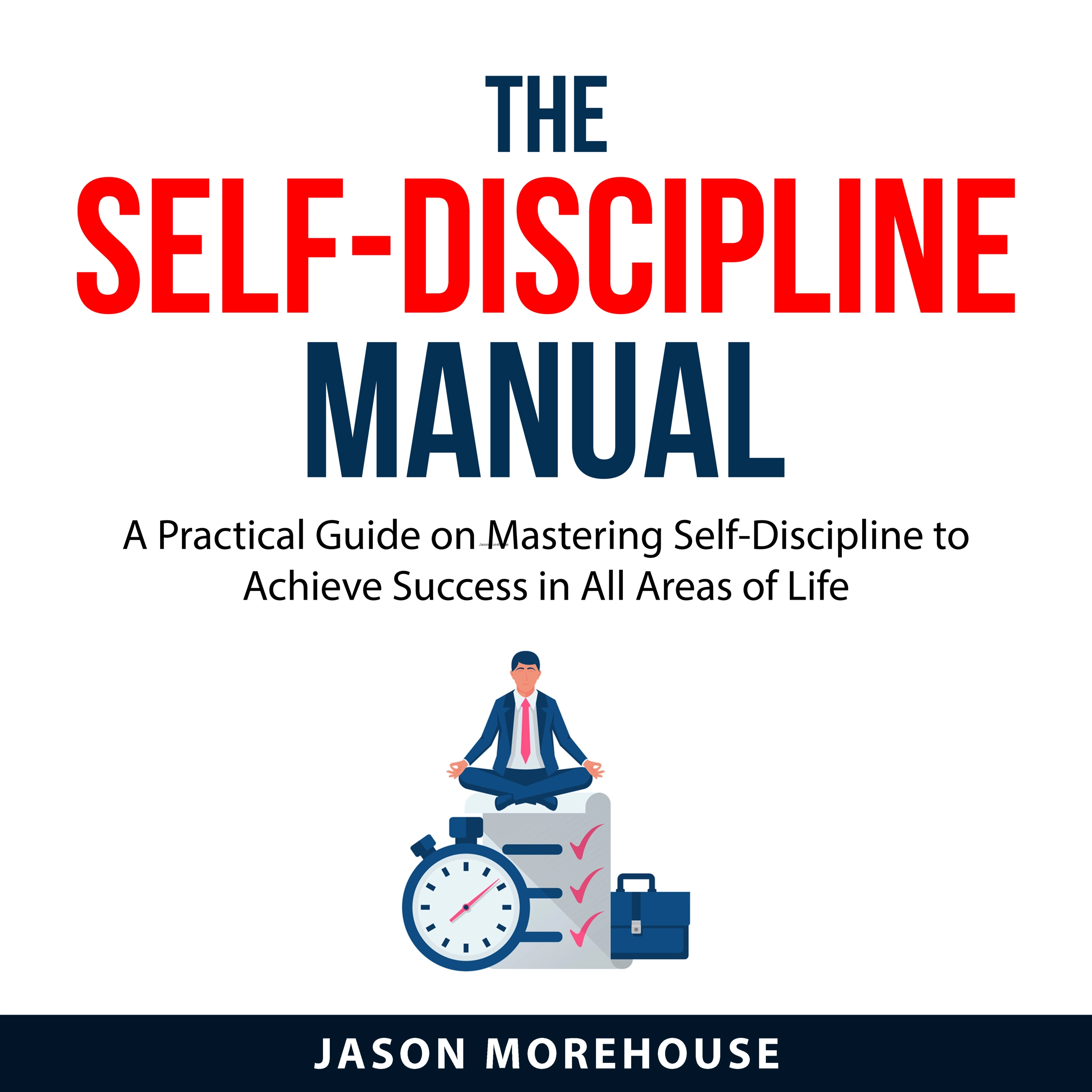 The Self-Discipline Manual Audiobook by Jason Morehouse