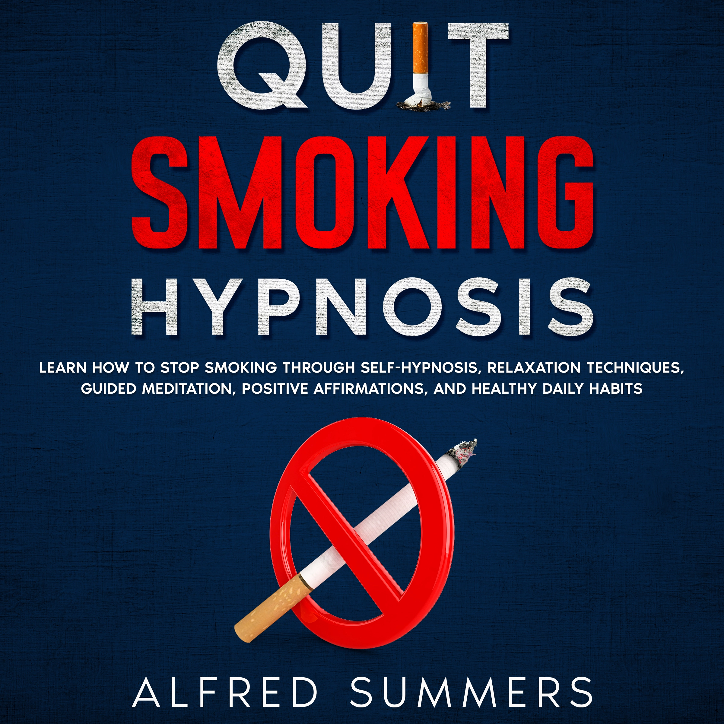 Quit Smoking Hypnosis Audiobook by Alfred Summers