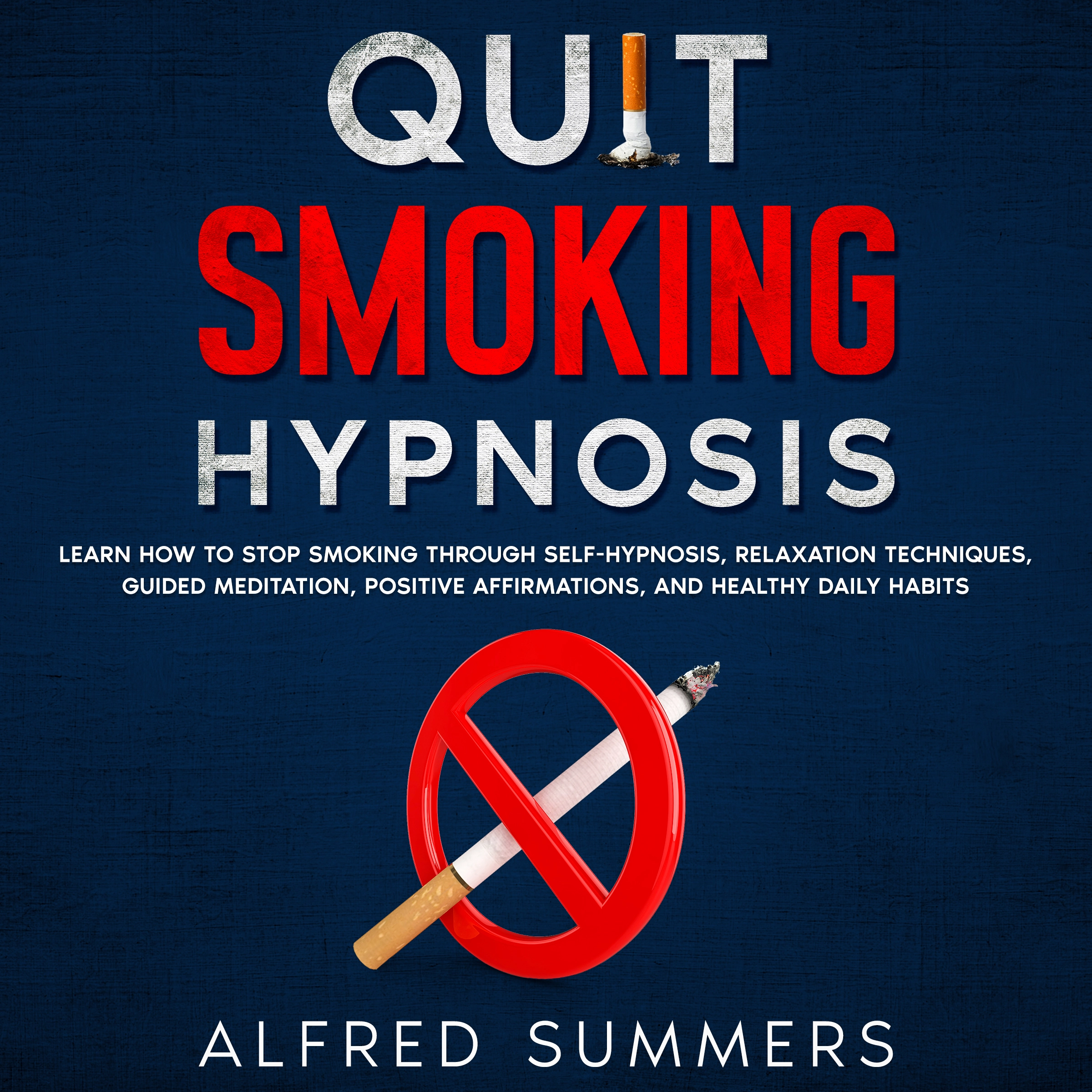 Quit Smoking Hypnosis by Alfred Summers