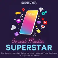 Social Media Superstar Audiobook by Eleni Dyer