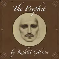 The Prophet by Kahlil Gibran Audiobook by Kahlil Gibran