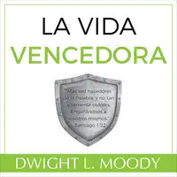 La Vida Vencedora Audiobook by Dwight L. Moody