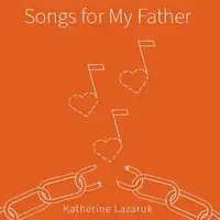 Songs for My Father Audiobook by Katherine Lazaruk