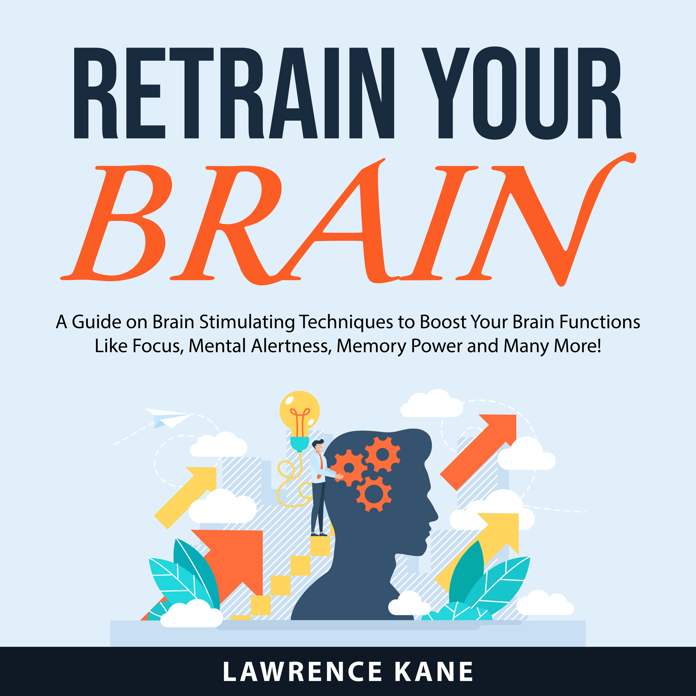 Retrain Your Brain by Lawrence Kane