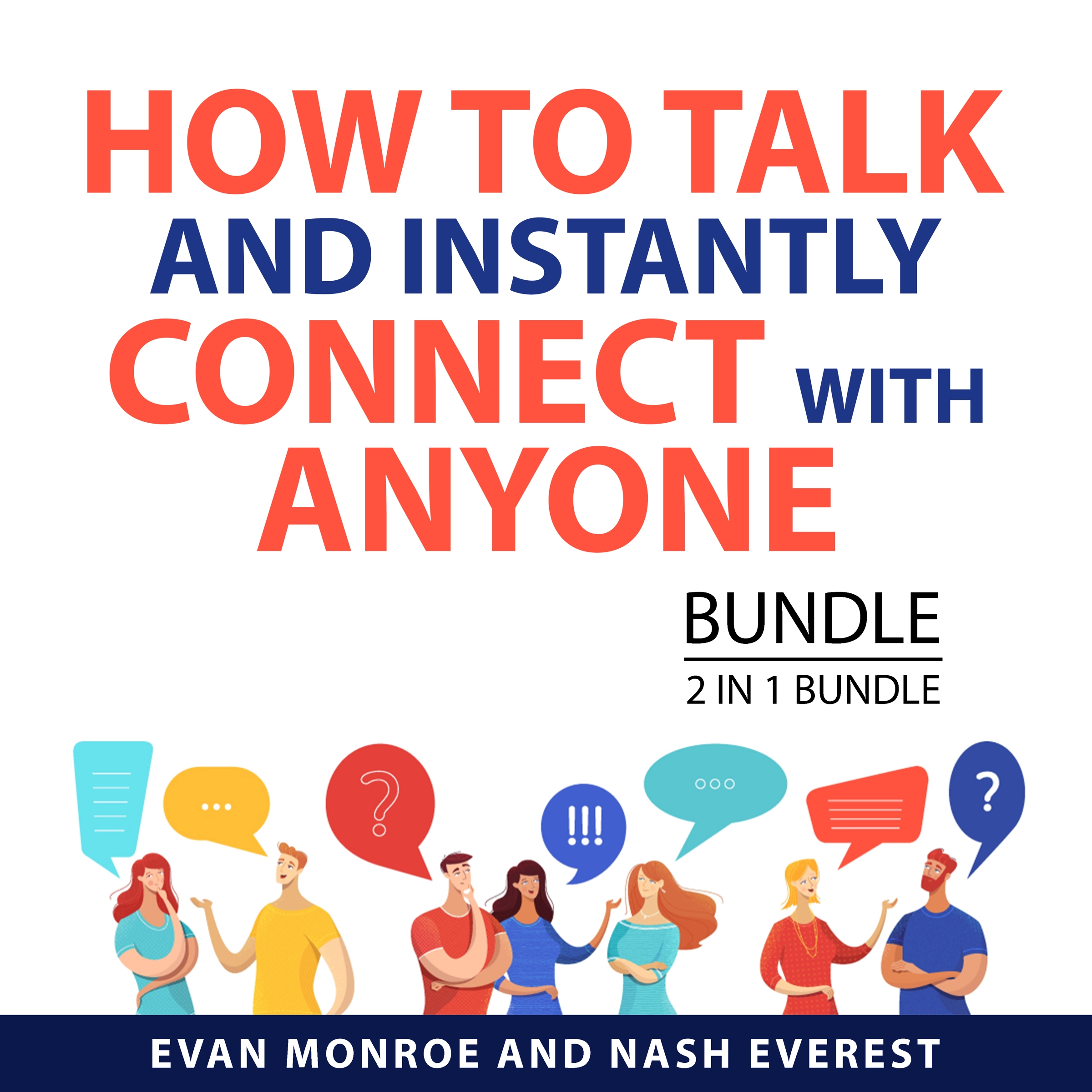 How to Talk and Instantly Connect with Anyone Bundle, 2 in 1 Bundle: Audiobook by Nash Everest