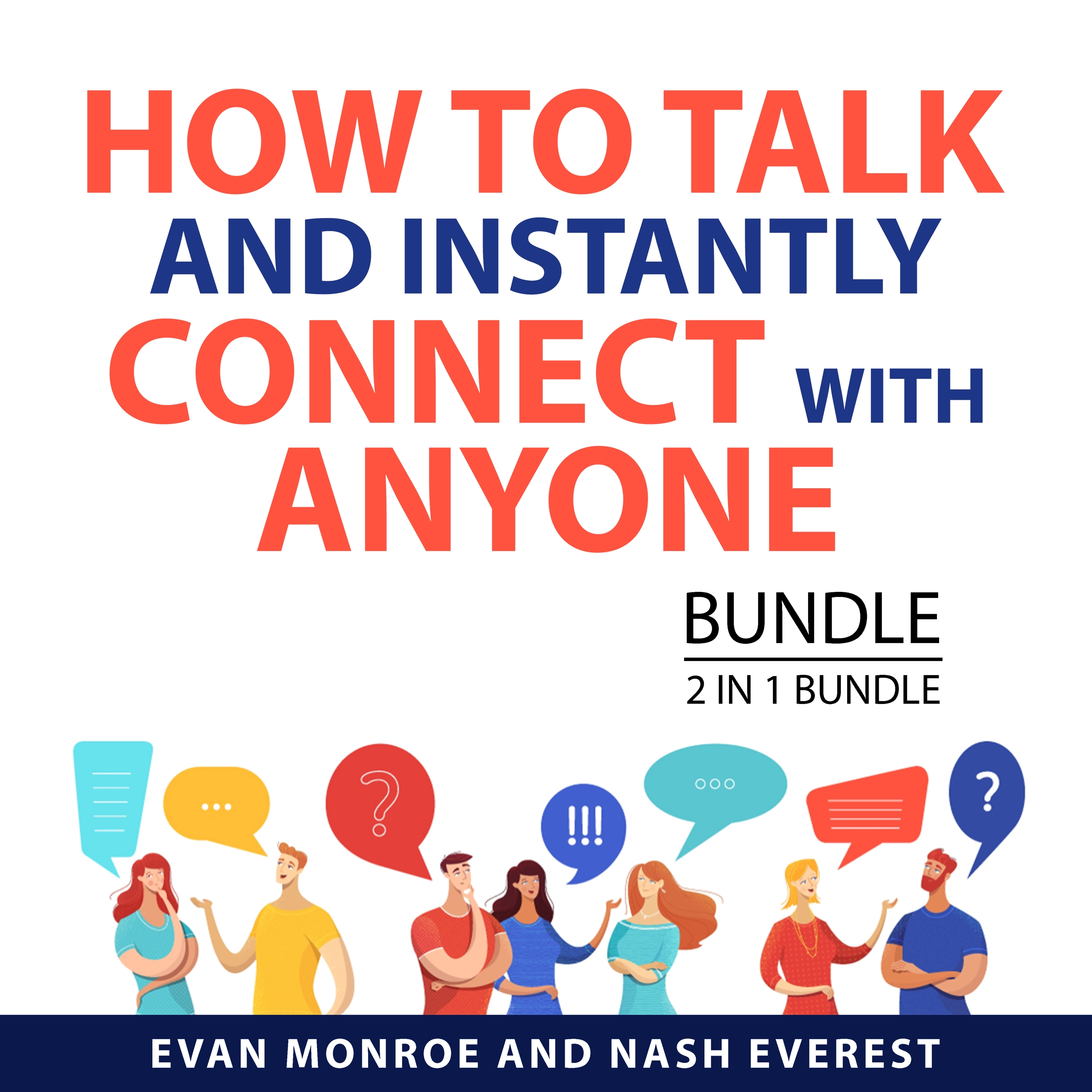 How to Talk and Instantly Connect with Anyone Bundle, 2 in 1 Bundle: by Nash Everest Audiobook