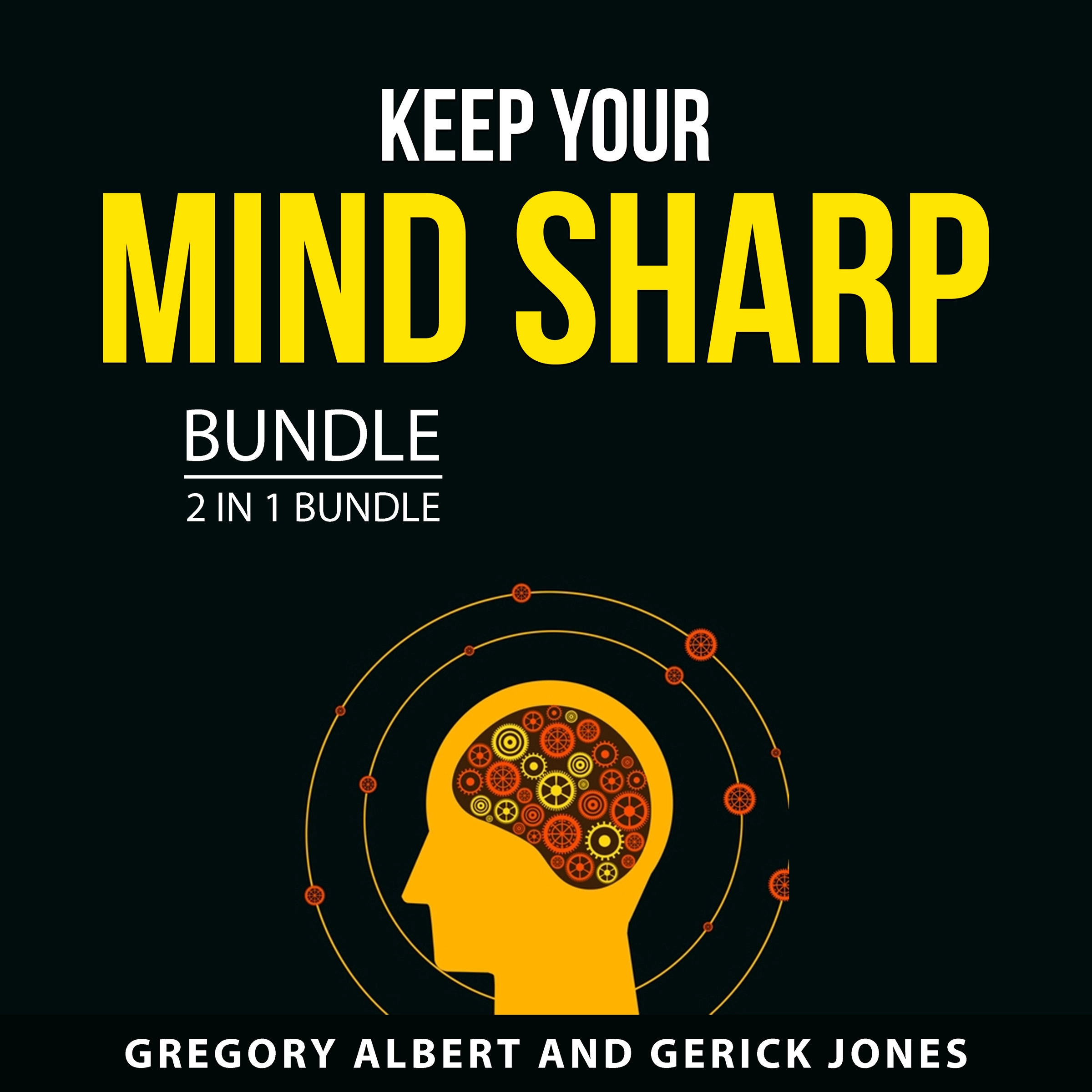 Keep Your Mind Sharp Bundle, 2 in 1 Bundle Audiobook by Gerick Jones