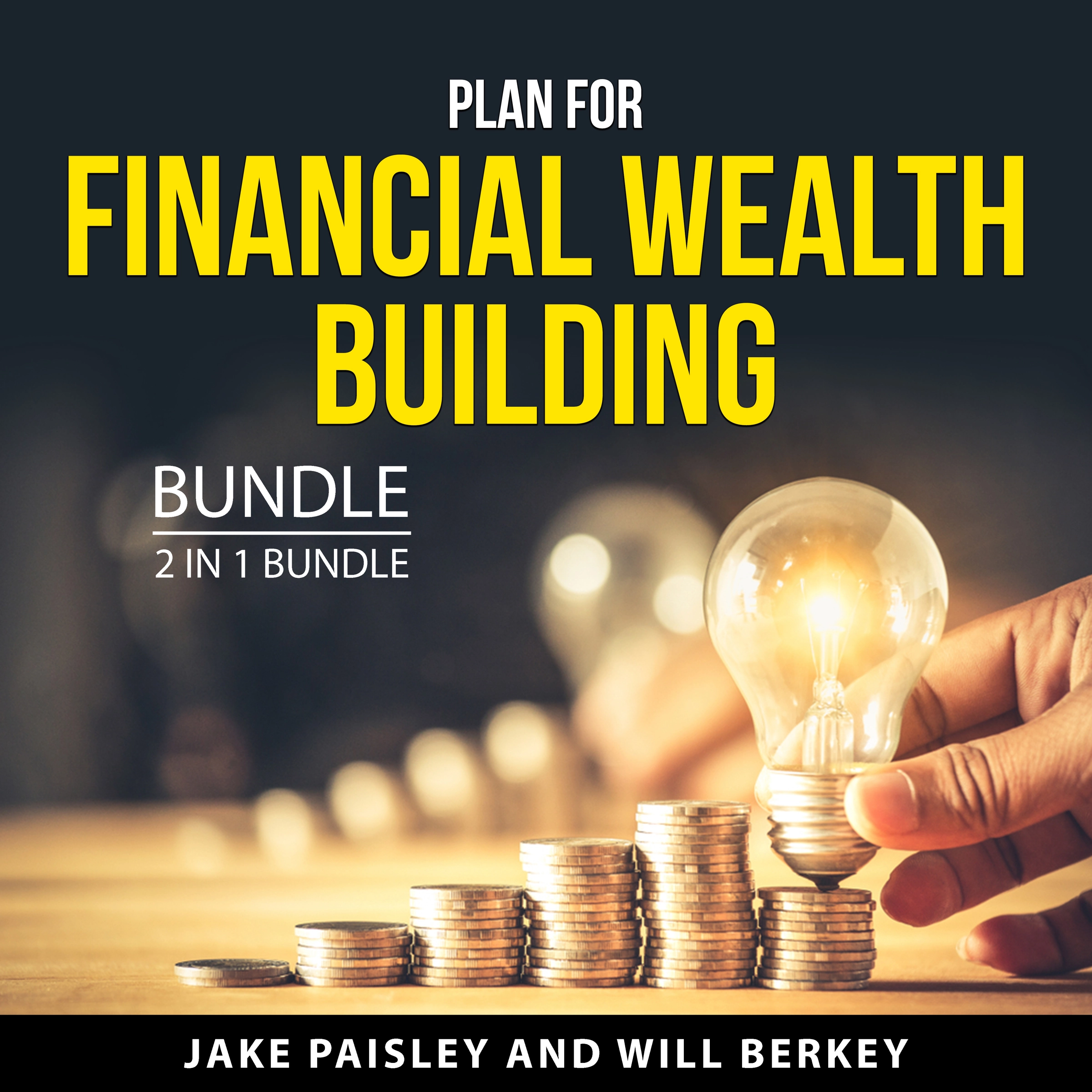 Plan For Financial Wealth Building Bundle, 2 in 1 Bundle by Will Berkey Audiobook