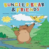 Bungler Bear and Friends Audiobook by Michael Hogan