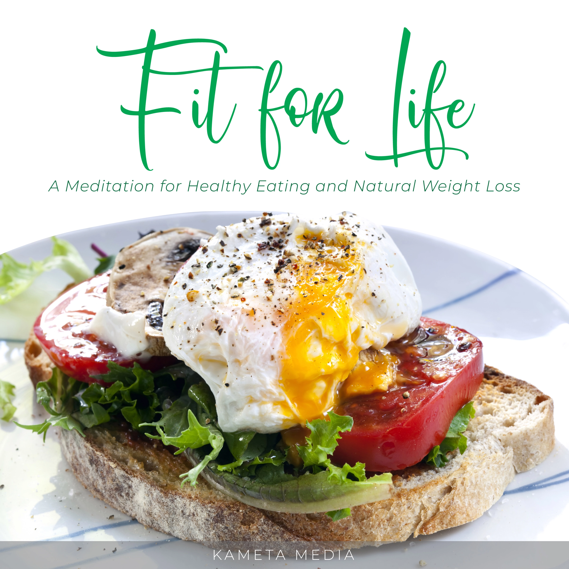 Fit for Life: A Meditation for Healthy Eating and Natural Weight Loss Audiobook by Kameta Media