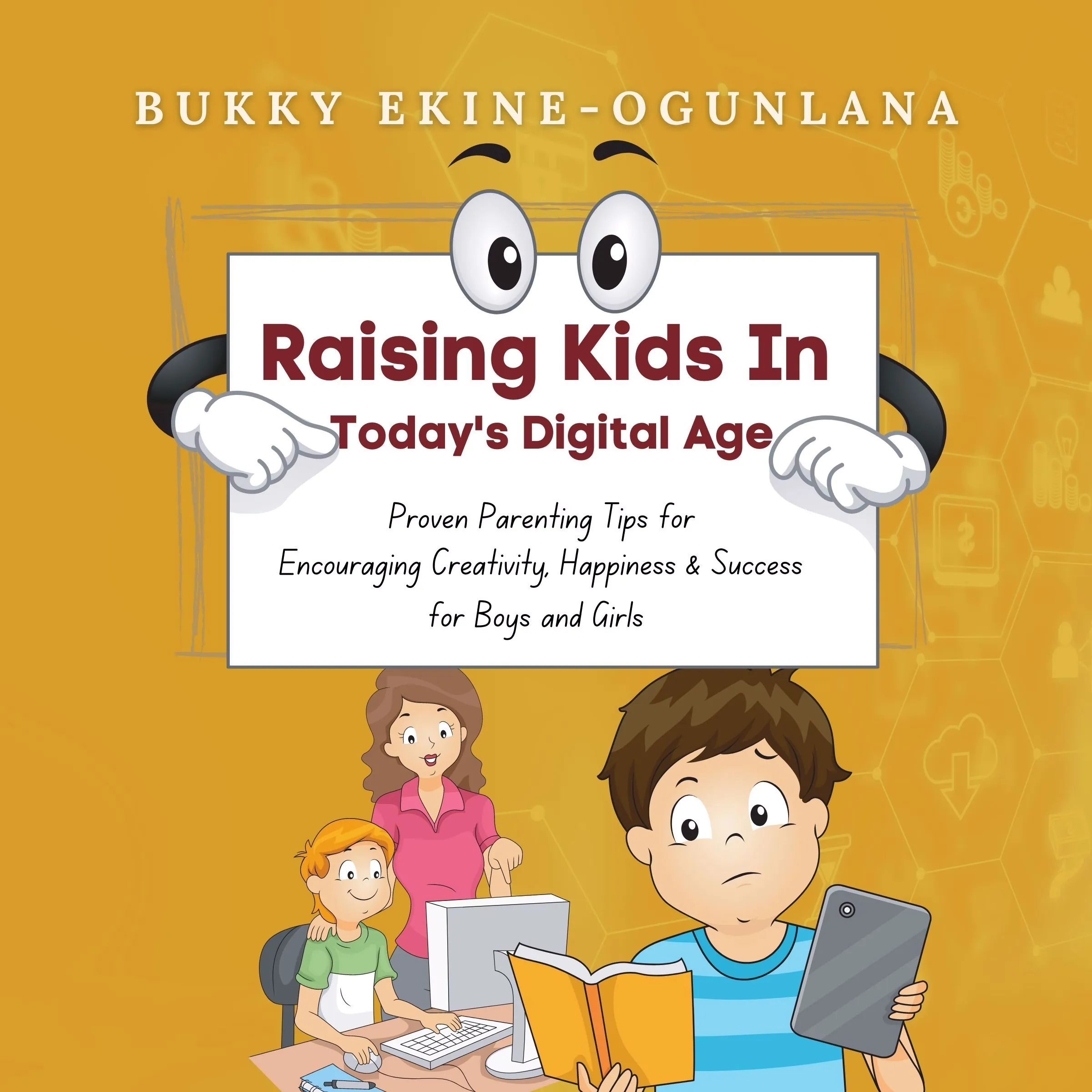 Raising Kids in Today’s Digital Age by Bukky Ekine-Ogunlana Audiobook