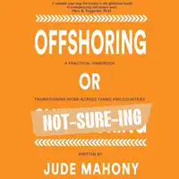 Offshoring or Not-Sure-ing Audiobook by Jude Mahony