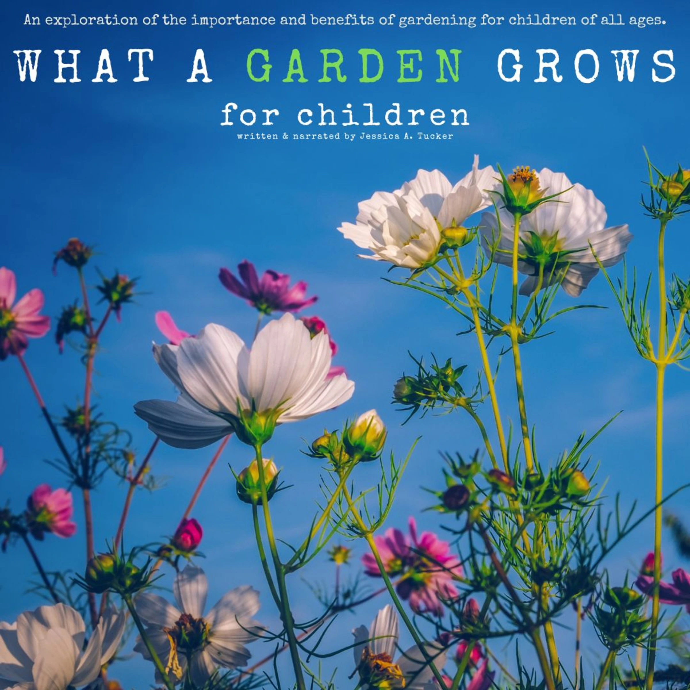 What a Garden Grows for Children Audiobook by Jessica A Tucker