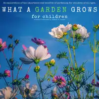 What a Garden Grows for Children Audiobook by Jessica A Tucker