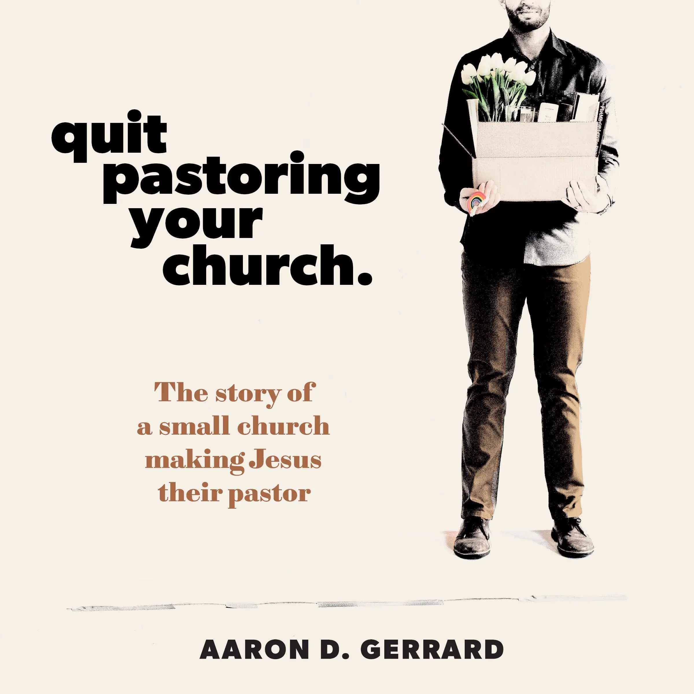 Quit Pastoring Your Church Audiobook by Aaron D. Gerrard