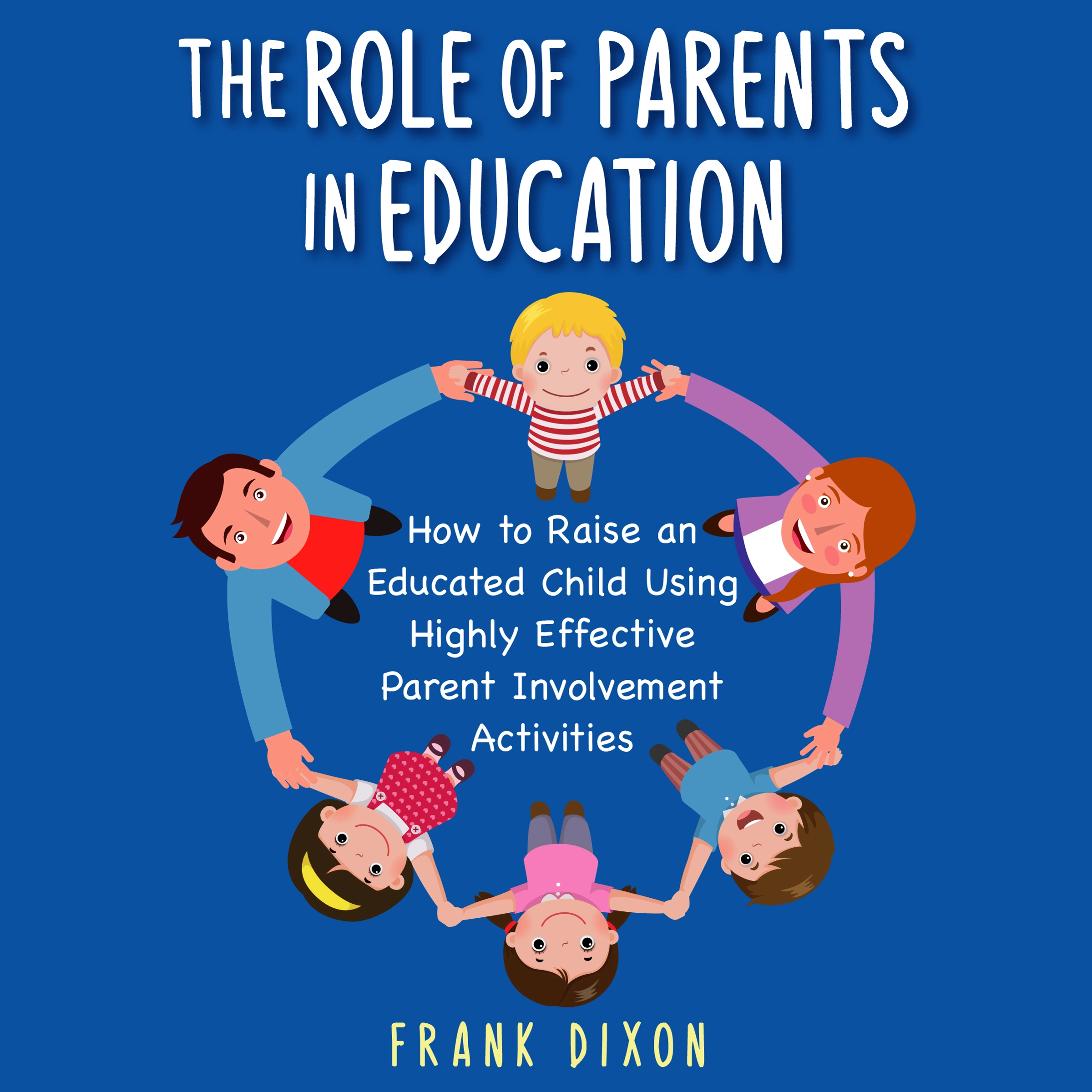 The Role of Parents in Education Audiobook by Frank Dixon