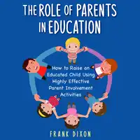 The Role of Parents in Education Audiobook by Frank Dixon