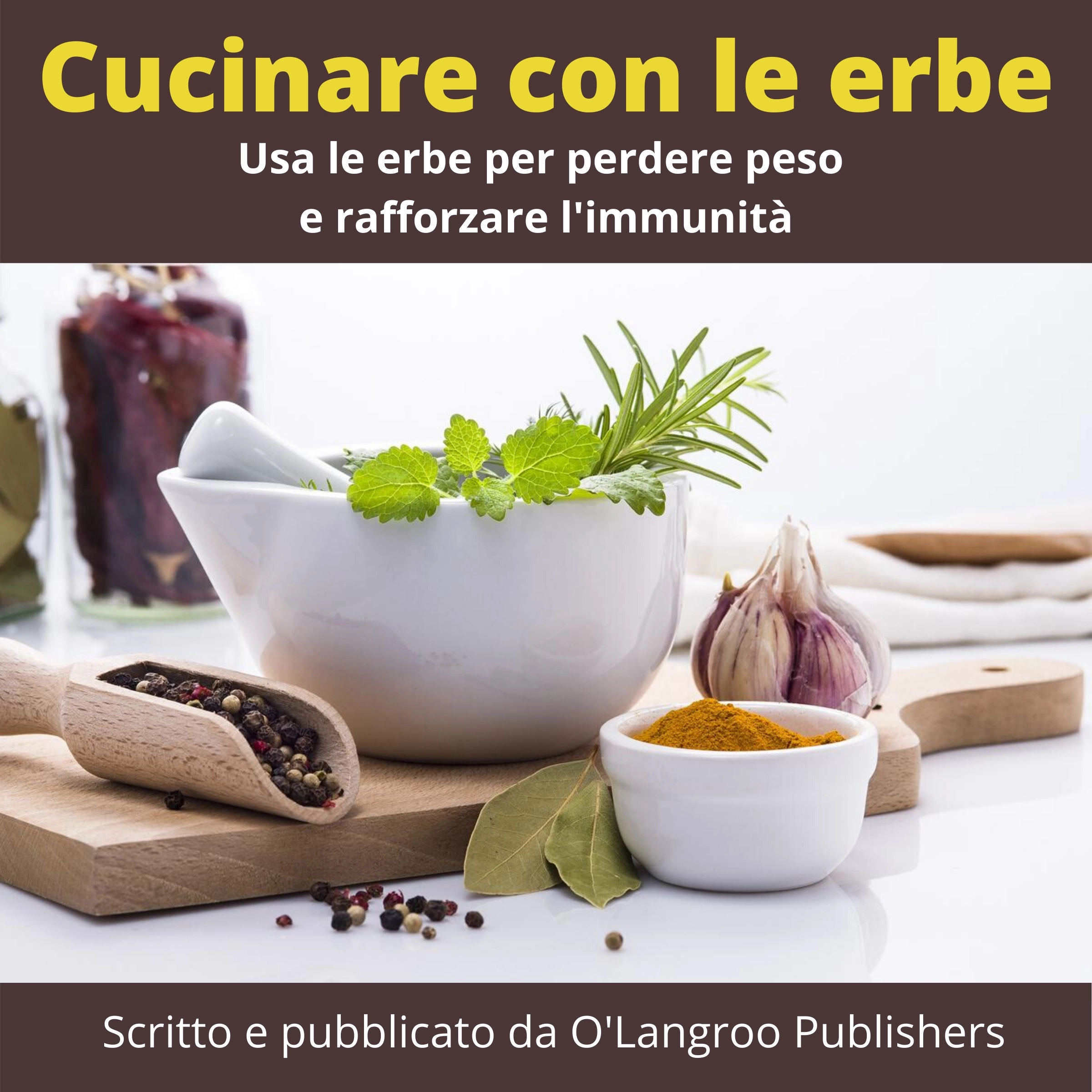 Cucinare con le erbe. Audiobook by O'Langroo Publishers