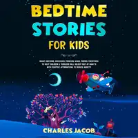 Bedtime Stories for Kids Audiobook by Charles Jacob