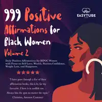 999 Positive Affirmations for Black Women Volume 2 Audiobook by EasyTube Zen Studio