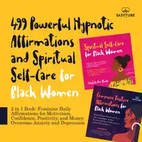 499 Powerful Hypnotic Affirmations and Spiritual Self-Care for Black Women Audiobook by EasyTube Zen Studio